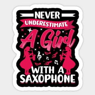 Never underestimate a GIRL with a saXOPHONE Sticker